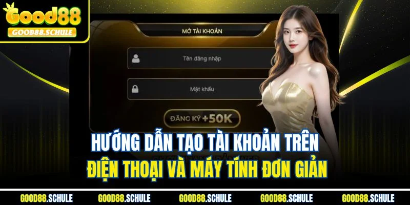 Hướng dẫn tạo tài khoản trên điện thoại và máy tính đơn giản