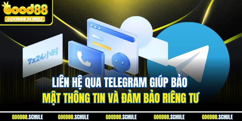 Liên hệ qua Telegram giúp bảo mật thông tin và đảm bảo riêng tư